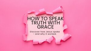 Speak Truth with Grace